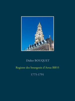 cover image of Registre des bourgeois d'Arras BB55--1775-1791